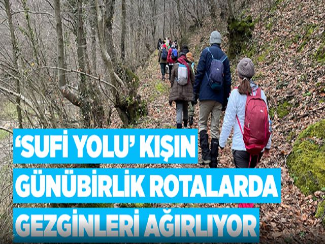 ‘Sufi Yolu’ kışın günübirlik rotalarda gezginleri ağırlıyor