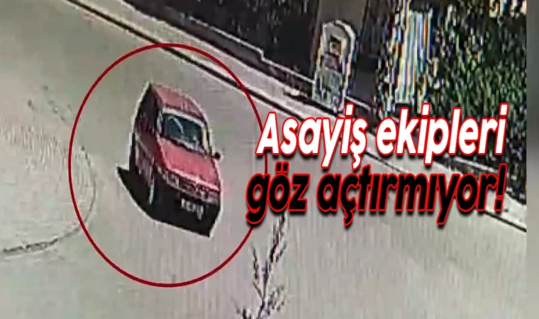 Asayiş ekipleri göz açtırmıyor!