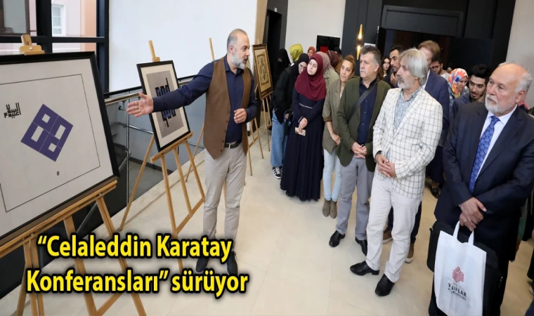 “Celaleddin Karatay Konferansları” sürüyor